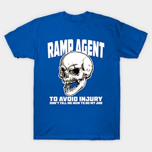 Funny Ramp Agent Sarcastic Quote with Skull design T-Shirt